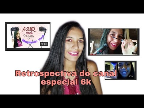 ASMR RETROSPECTIVA DO CANAL/ Especial 6K