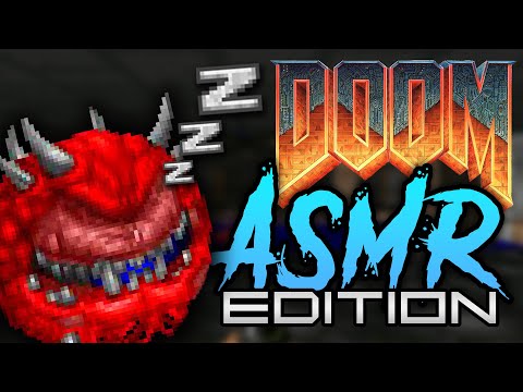 DOOM but I replaced all the sounds with ASMR