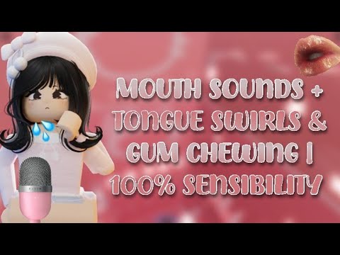 ROBLOX ASMR ★ MOUTH SOUNDS + TONGUE SWIRLS & GUM CHEWING | 100% SENSIBILITY | 💗💋💦