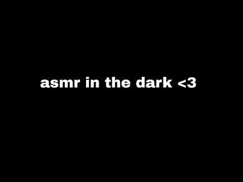asmr | guess the trigger (completely in the dark) 
