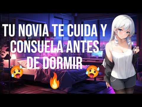 Tu novia te cuida y consuela antes de dormir