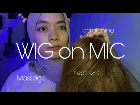 Wig on Mic Relaxing 💆💆💆