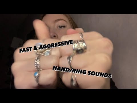 ASMR FAST & AGGRESSIVE HAND/RING SOUNDS