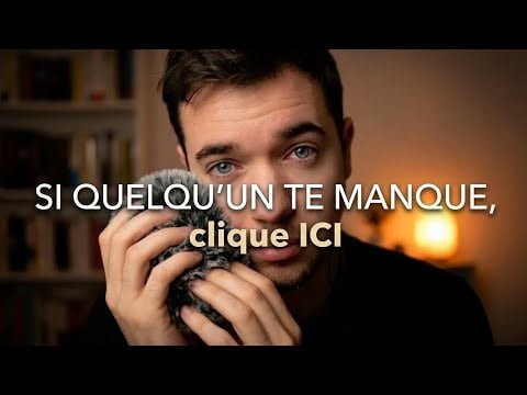 SI QUELQU’UN TE MANQUE, clique ICI #ASMR