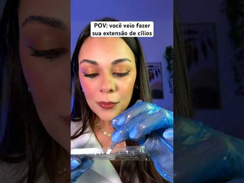 POV: você veio fazer sua extensão de cílios #asmr #asmrsounds #asmrbrasil #shorts