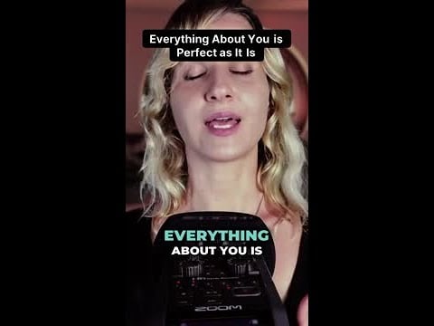 Embrace Your Perfect Self: Everything is Just as It Should Be!