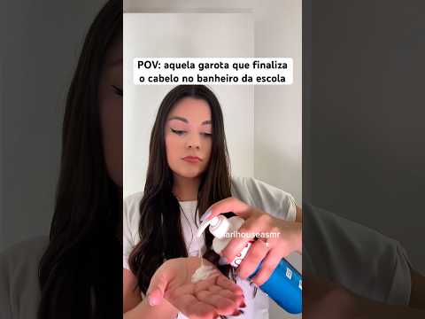 POV: aquela garota que finaliza o cabelo no banheiro da escola #shorts #asmr #humor