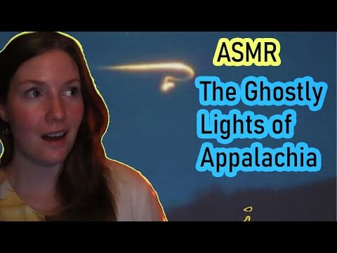 ASMR Appalachian Ghost Lights & a True, Spooky Haunting - Close Ear to Ear Whispering