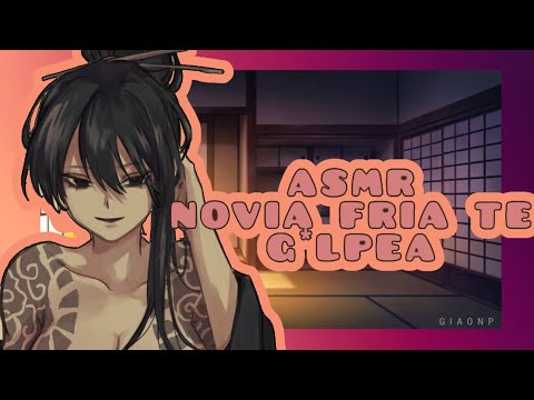 //ASMR// novia fría te pega🔥💓🌸
