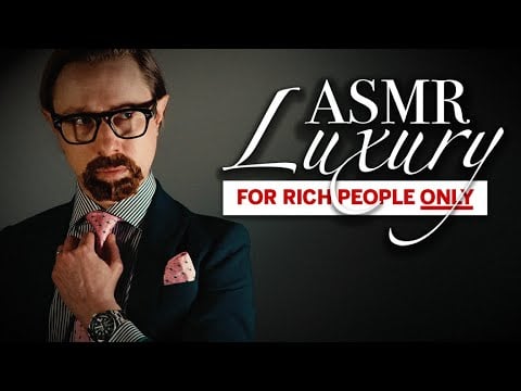 Luxury ASMR (For Rich People)