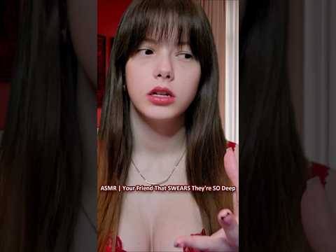 ASMR | Your Friend That SWEARS They're SO Deep ─♡─ #asmr #asmrroleplay #comedyasmr