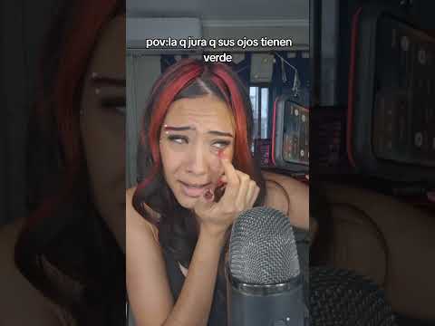 pov AMIGA CON LA REALIDAD ALTERADA JURA TENER OJOS VERDES