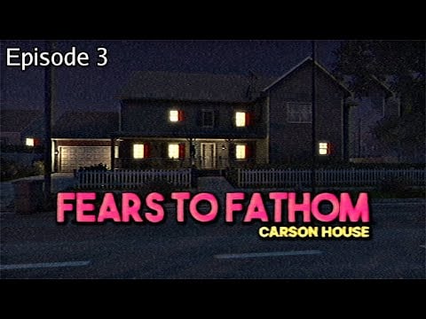 Fears to Fathom episode 3