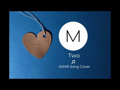ASMR Song Covers: Two [Sleeping At Last], [Soft Singing], [Sleep Aid]