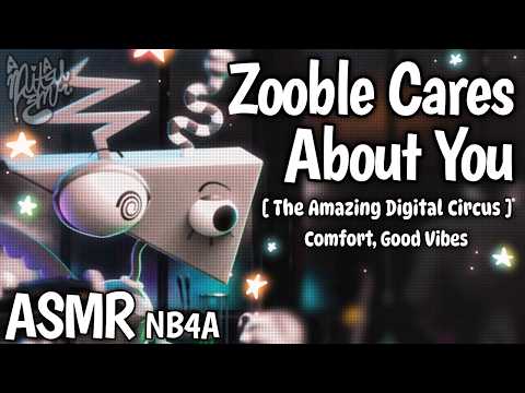 ASMR | Zooble Cares About You Deeply [NB4A] [The Amazing Digital Circus ASMR] TADC Audio RP