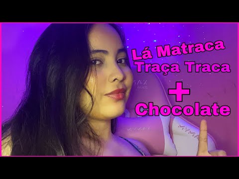 Asmr Lá Matraca Traca+ Chocolate🍫