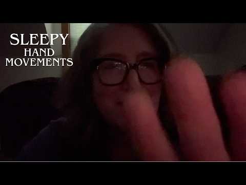 LoFi ASMR | sleepy hand movements