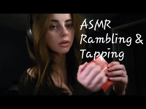ASMR Rambling and Tapping