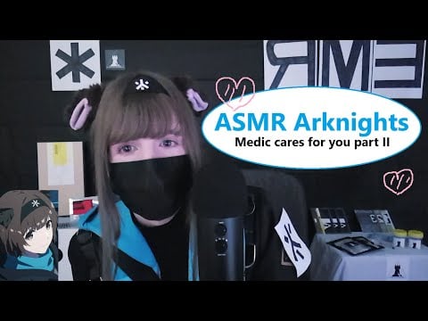 ASMR | Arknights RP | Medic cares for you | Part II