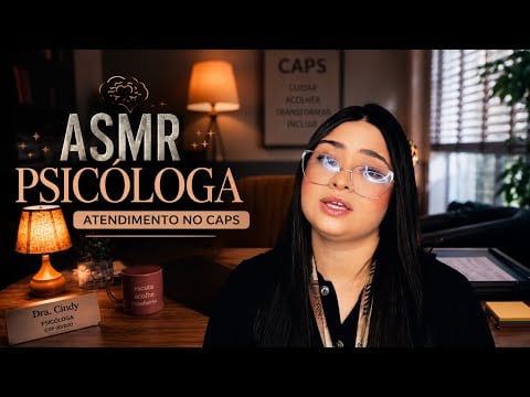 ASMR ROLEPLAY: PSICÓLOGA DO CAPS!