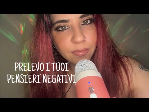 ASMR PRELEVO I TUOI PENSIERI NEGATIVI
