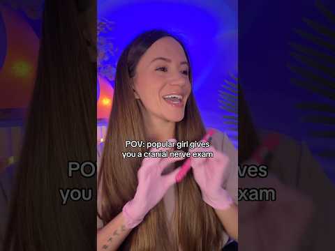Popular Girl Gives You a Cranial Nerve exam