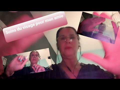 Asmr francais "Soins du visage pour toi mon amie "