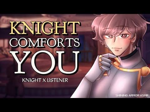 [M4F] My Knight Pt. 4 [Knight X Listener] [ASMR Roleplay] [British] [Fantasy Audio] [Comfort[