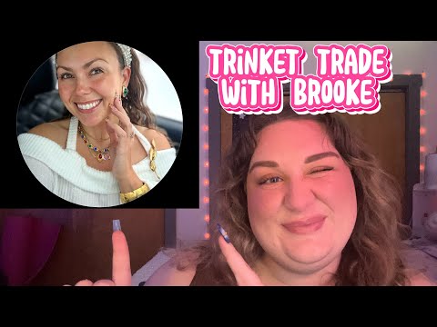 ASMR Trinket Trade with @BESTLIFEBYBROOKEASMR ✨
