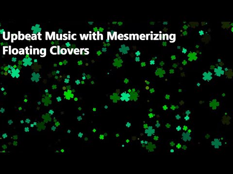 Upbeat Music with Mesmerizing Floating Clover 🍀