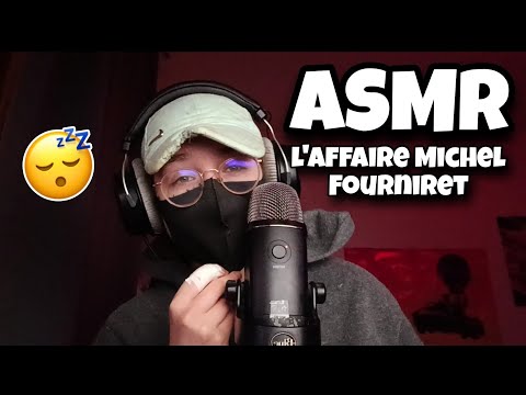 ASMR Français TRUE CRIME • L'affaire MICHEL FOURNIRET