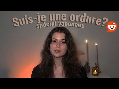 ASMR Fr - Suis-je une ordure... spécial vacances ☀️!!! - Histoires de reddit [AITA] - soft-spoken