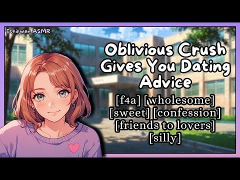 [F4A] Oblivious Crush Gives You Dating Advice | ASMR Roleplay