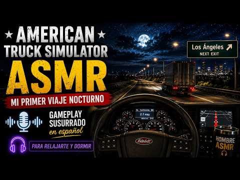 American Truck Simulator ASMR 🚛 Mi primer viaje nocturno  Gameplay susurrado en español