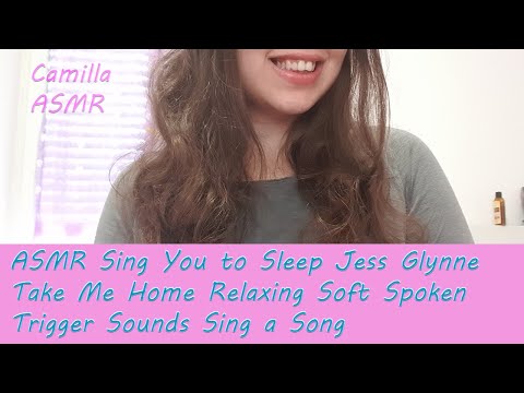 ASMR Sing You to Sleep Jess Glynne Take Me Home Sing a Song 💤