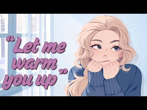 Girlfriend Warms You Up With Snuggles and Kisses (Cozy) (In Bed) (Snow Day) (Affectionate) (Kissing)