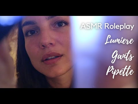 ASMR ROLEPLAY * J'examine votre visage * Gants lumière pipette