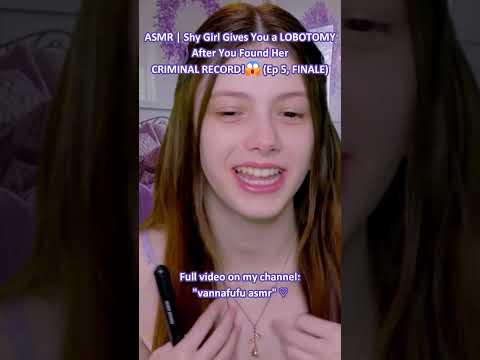 ASMR | Shy Girl Gives You a LOBOTOMY After You Found Her CRIMINAL RECORD!😱 (Ep 5, FINALE) | #asmr
