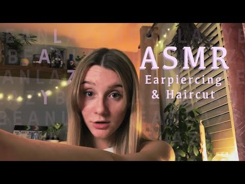 ASMR Ear Piercing and Haircut Roleplay (whispered personal attention) | Lazy Bean ASMR
