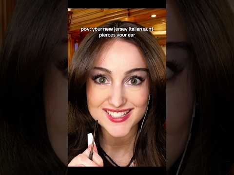 pov: your new jersey italian aunt pierces your ears #asmr
