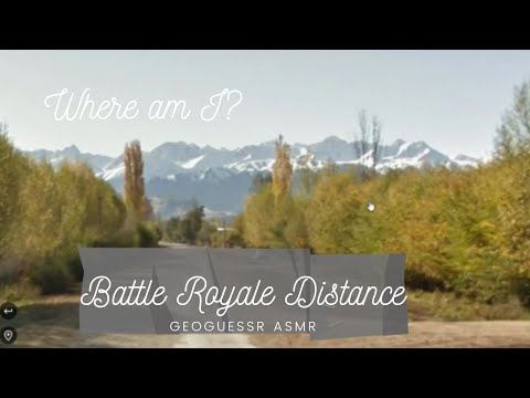 ASMR Geoguessr - Battle Royal Distance