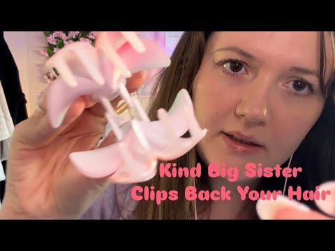 Kind Big Sister Clips Back Your Hair 👱‍♀️🎀