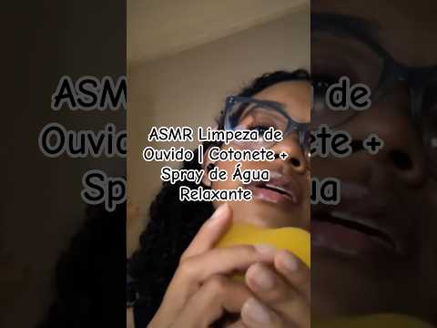 ASMR Limpeza de Ouvido | Cotonete + Spray de Água Relaxante #asmr #asmrcaseiro #binaural