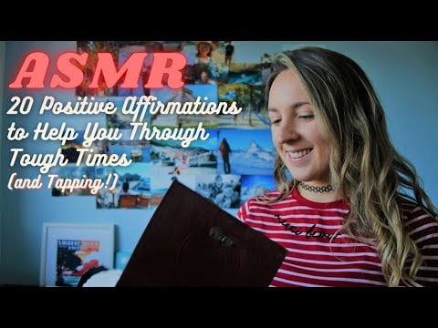 ASMR // 20 Positive Affirmations To Help You Through Tough Times (& Tapping)