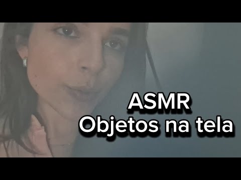 ASMR| Objetos na tela