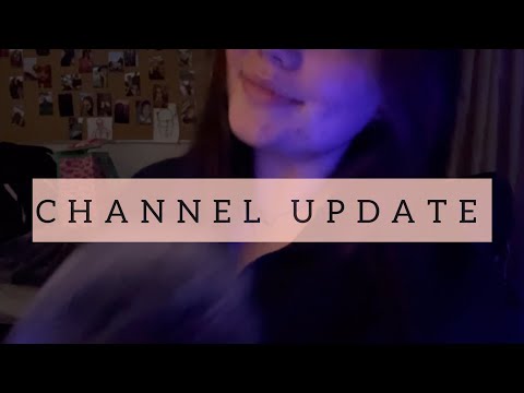 ASMR Channel Update *IM BACK* rambling