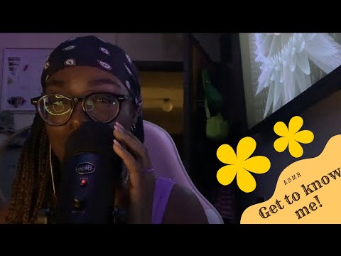 ASMR~ Get to Know Me 🫶🏾 ( whisper ramble, gum chewing)