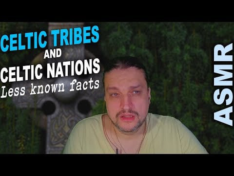 ASMR: Celtic Tribes and Celtic Nations Less Known Historical Facts [ASMR soft spoken and whispering]