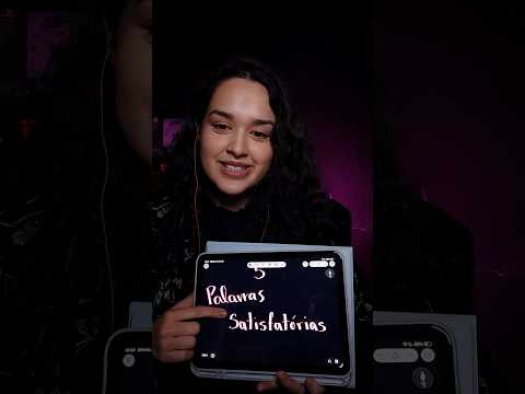 ASMR palavras satisfatórias diferentonas #asmr