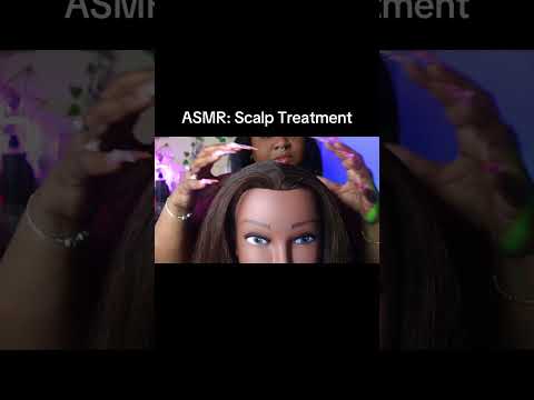 ASMR scalp treatment’ #asmr #asmrtriggers #longnailsasmr #fyp